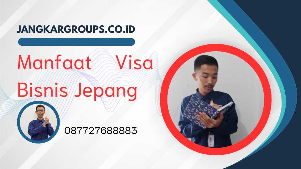 Manfaat Visa Bisnis Jepang