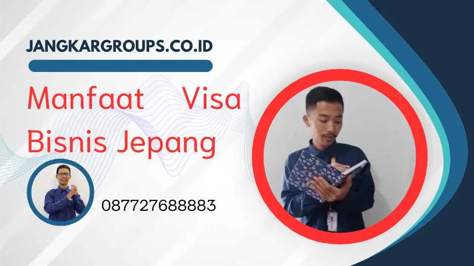 Manfaat Visa Bisnis Jepang