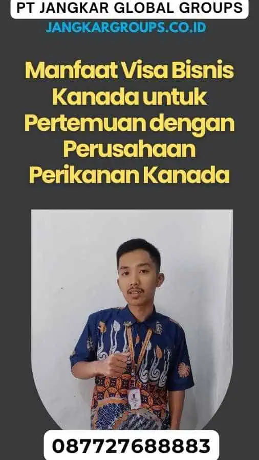 Manfaat Visa Bisnis Kanada untuk Pertemuan dengan Perusahaan Perikanan Kanada