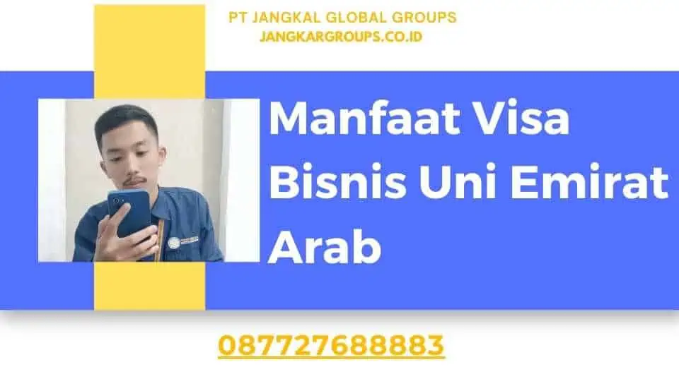 Manfaat Visa Bisnis Uni Emirat Arab