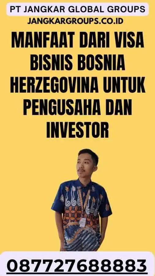 Manfaat dari Visa Bisnis Bosnia Herzegovina Untuk Pengusaha Dan Investor