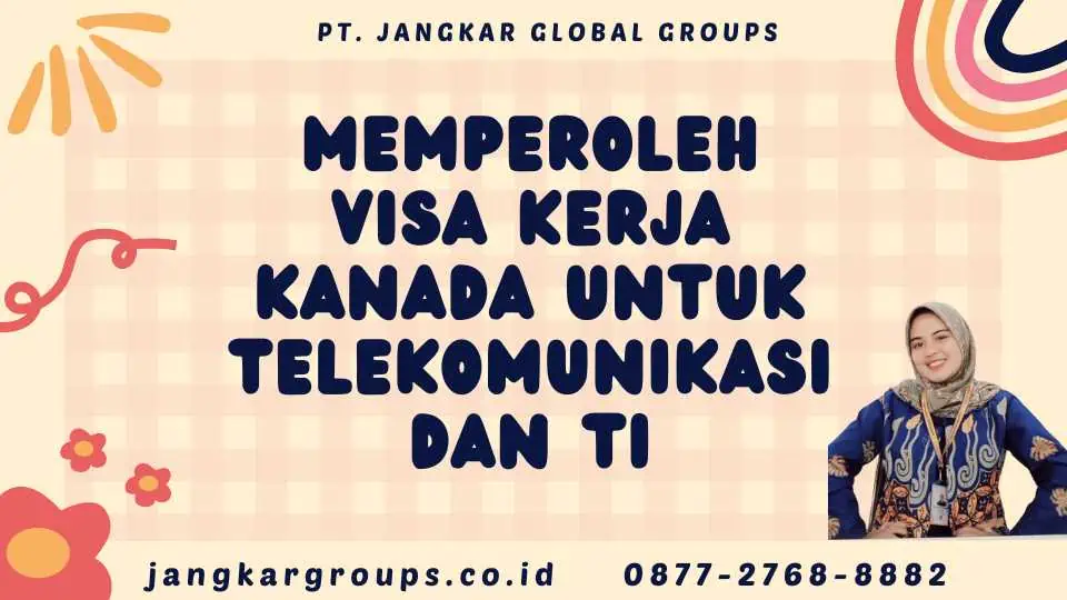 Memperoleh Visa Kerja Kanada untuk Telekomunikasi dan TI