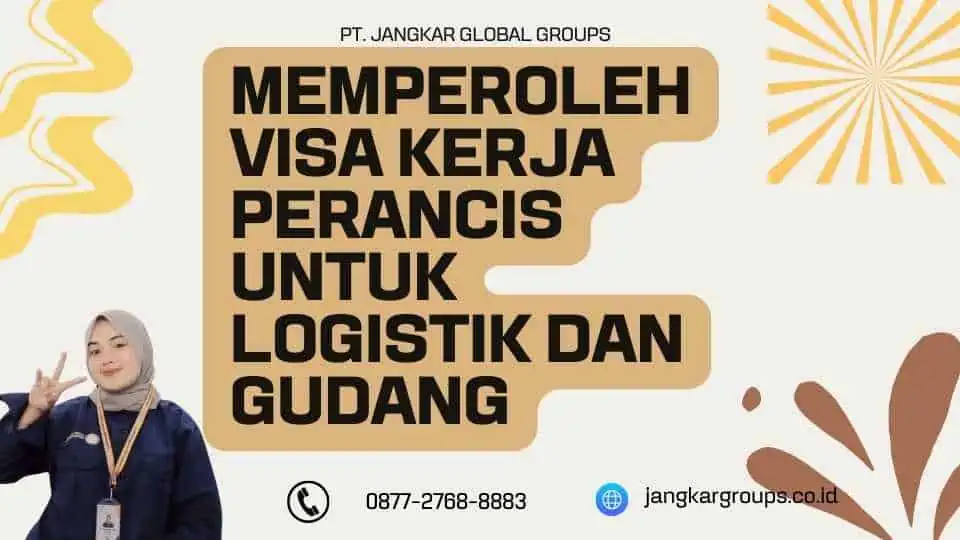 Memperoleh Visa Kerja Perancis Untuk Logistik Dan Gudang