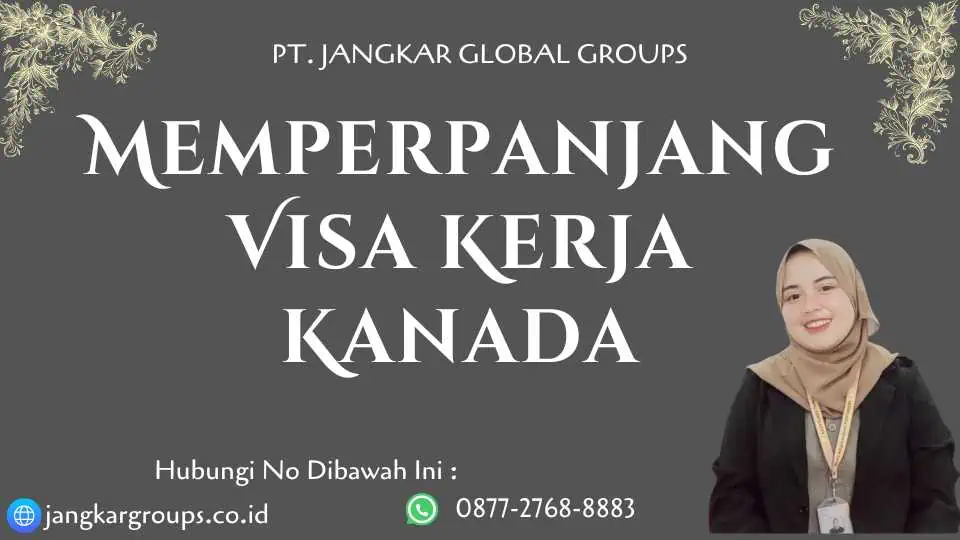 Memperpanjang Visa Kerja Kanada