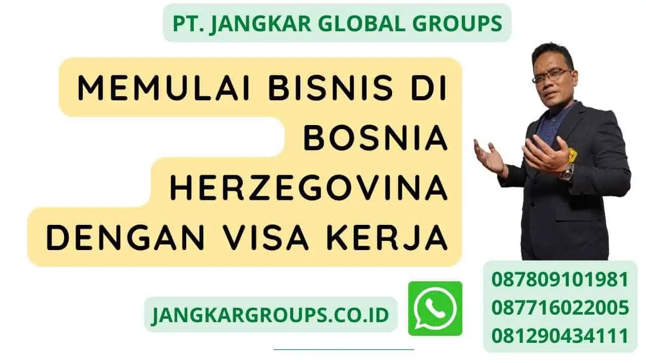 Memulai Bisnis di Bosnia Herzegovina dengan Visa Kerja