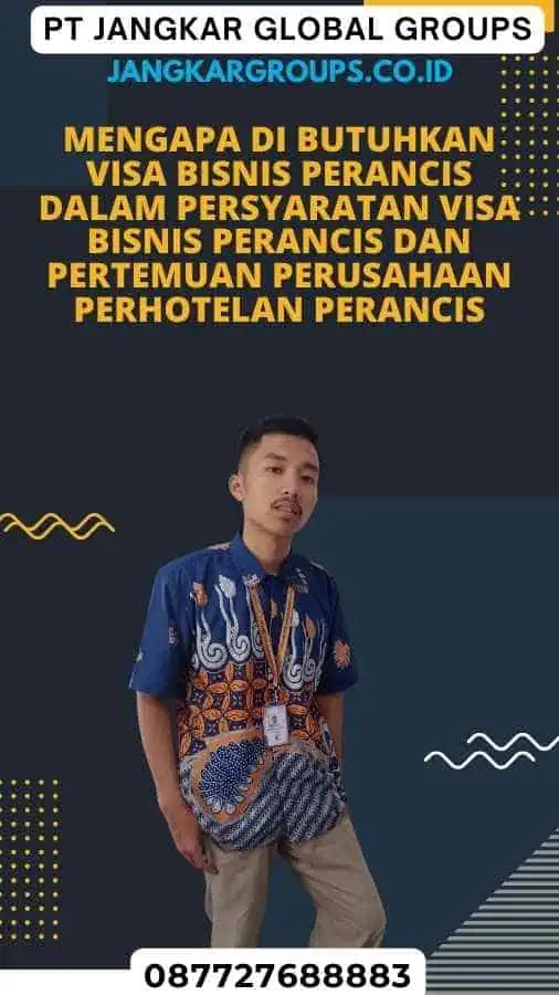 Mengapa Di butuhkan Visa Bisnis Perancis Dalam Persyaratan Visa Bisnis Perancis Dan Pertemuan Perusahaan Perhotelan Perancis