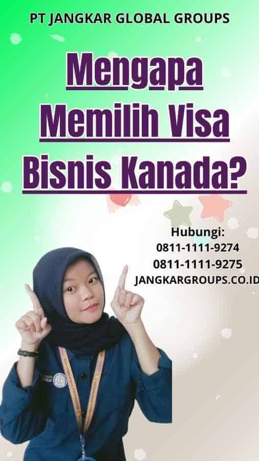 Mengapa Memilih Visa Bisnis Kanada