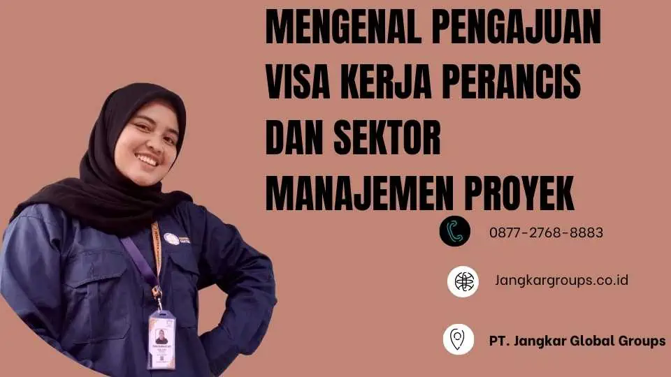 Mengenal Pengajuan Visa Kerja Perancis Dan Sektor Manajemen Proyek