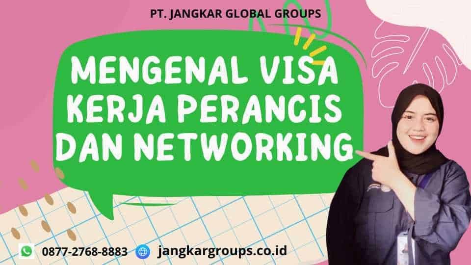 Mengenal Visa Kerja Perancis Dan Networking