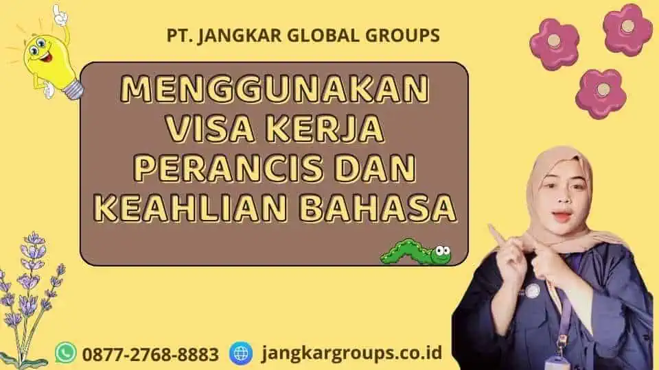 Menggunakan Visa Kerja Perancis Dan Keahlian Bahasa