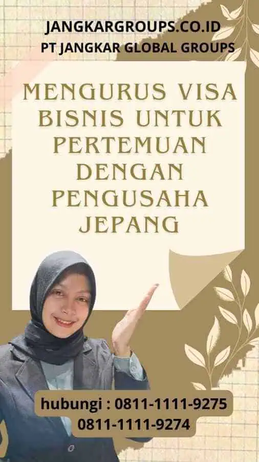 Mengurus Visa Bisnis Untuk Pertemuan dengan Pengusaha Jepang