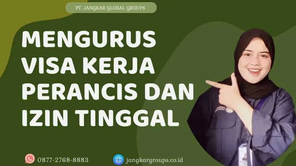 Mengurus Visa Kerja Perancis Dan Izin Tinggal