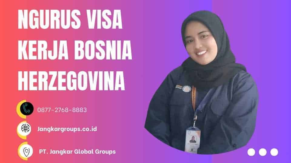 NGURUS VISA KERJA BOSNIA HERZEGOVINA