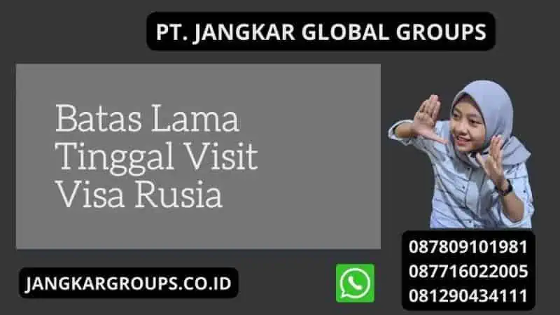 Batas Lama Tinggal Visit Visa Rusia