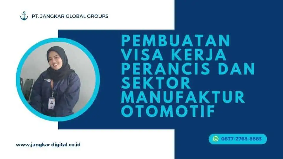 PEMBUATAN VISA KERJA PERANCIS DAN SEKTOR MANUFAKTUR OTOMOTIF