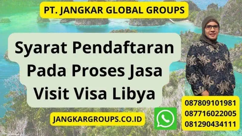 Syarat Pendaftaran Pada Proses Jasa Visit Visa Libya