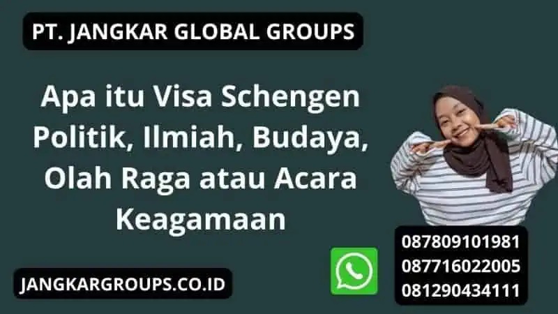 Apa itu Visa Schengen Politik, Ilmiah, Budaya, Olah Raga atau Acara Keagamaan