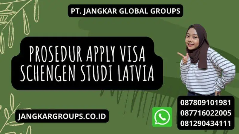 Prosedur Apply Visa Schengen Studi Latvia