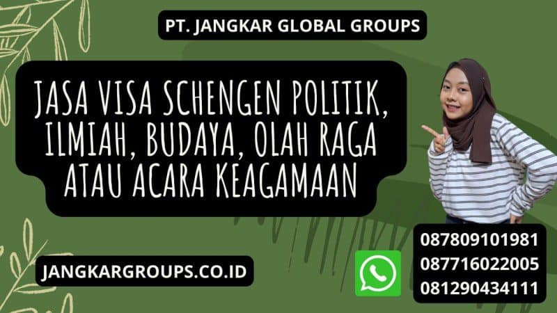 Jasa Visa Schengen Politik, Ilmiah, Budaya, Olah Raga atau Acara Keagamaan