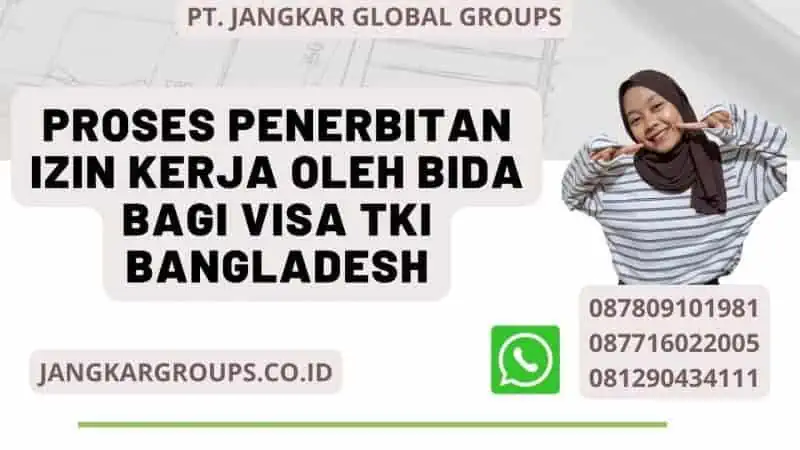 Proses Penerbitan Izin Kerja oleh BIDA Bagi Visa TKI Bangladesh