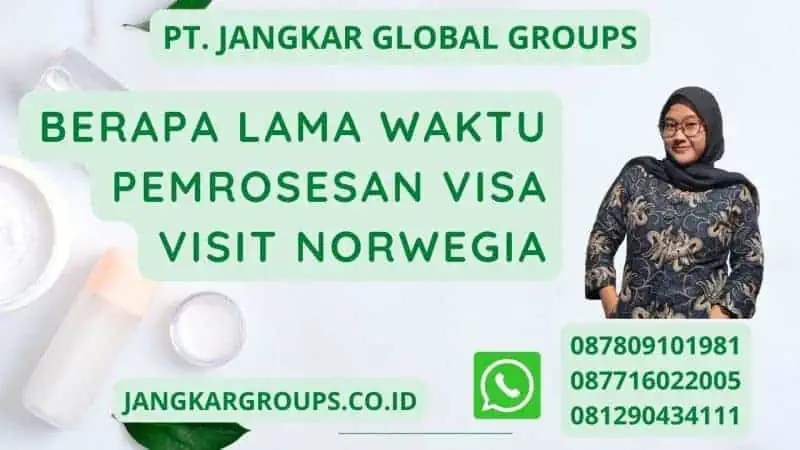 Berapa Lama Waktu Pemrosesan Visa Visit Norwegia