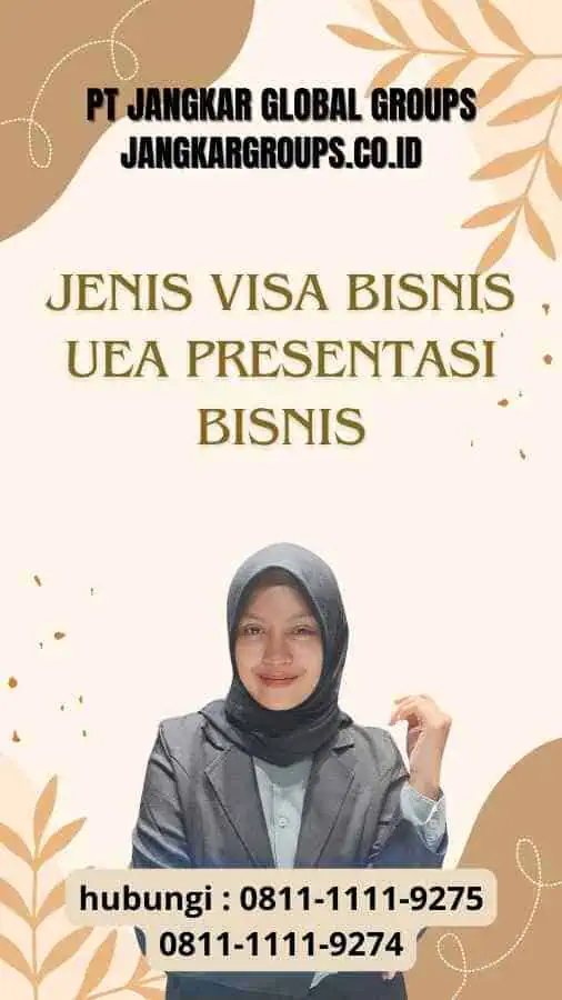 Jenis Visa Bisnis UEA Presentasi Bisnis