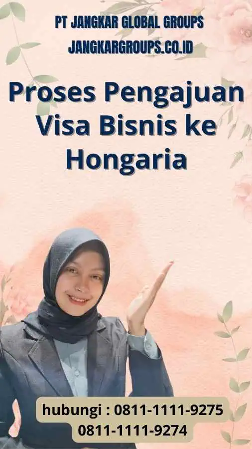 Proses Pengajuan Visa Bisnis ke Hongaria