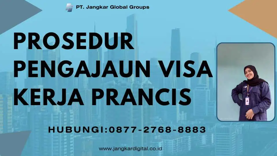 PROSEDUR PENGAJUAN VISA KERJA PRANCIS