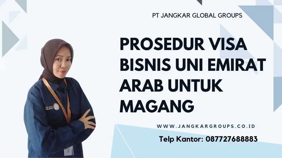 PROSEDUR VISA BISNIS UNI EMIRAT ARAB UNTUK MAGANG