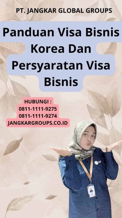 Panduan Visa Bisnis Korea Dan Persyaratan Visa Bisnis