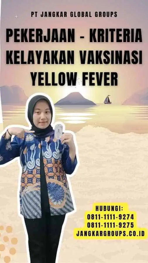 Pekerjaan - Kriteria Kelayakan Vaksinasi Yellow Fever