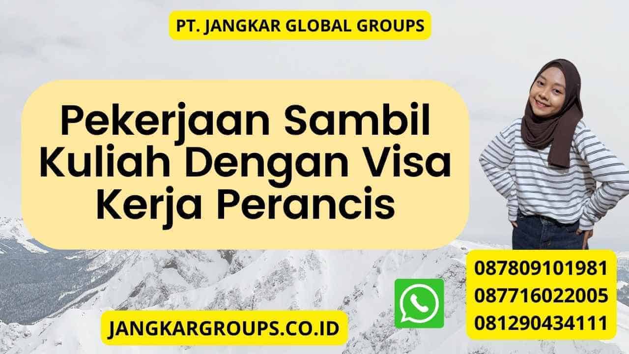 Pekerjaan Sambil Kuliah Dengan Visa Kerja Perancis