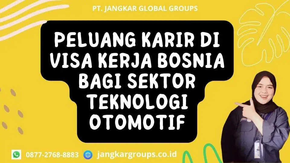 Peluang Karir di Visa Kerja Bosnia Bagi Sektor Teknologi Otomotif