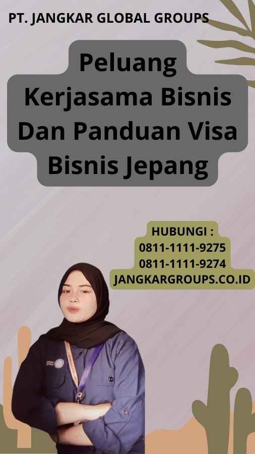 Peluang Kerjasama Bisnis Dan Panduan Visa Bisnis Jepang