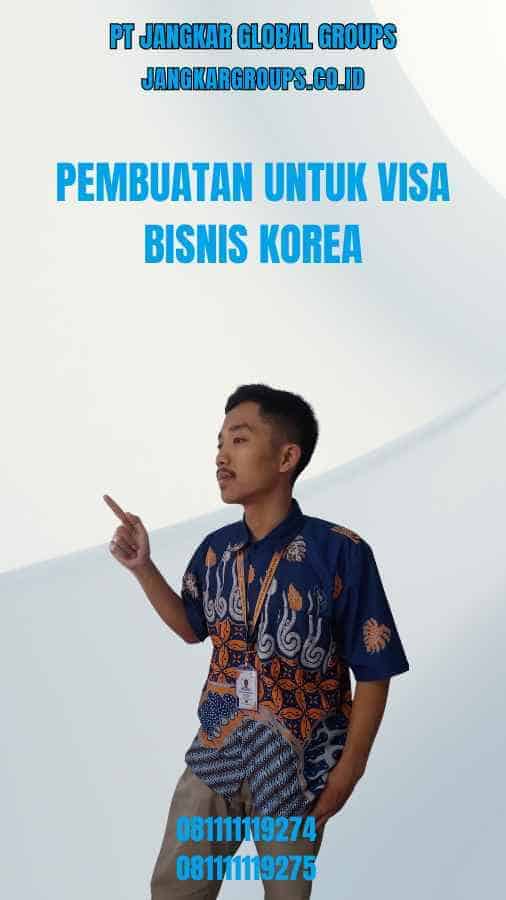 Pembuatan Untuk Visa Bisnis Korea