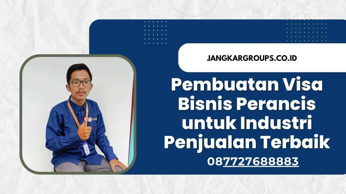 Pembuatan Visa Bisnis Perancis untuk Industri Penjualan Terbaik