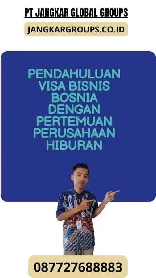 Pendahuluan Visa Bisnis Bosnia Dengan Pertemuan Perusahaan Hiburan