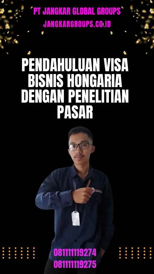 Pendahuluan Visa Bisnis Hongaria Dengan Penelitian Pasar