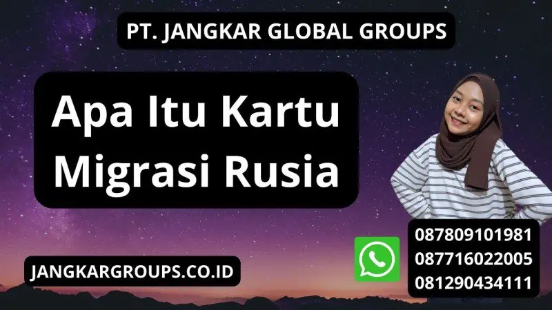 Apa Itu Kartu Migrasi Rusia