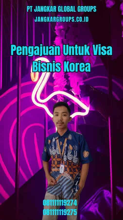 Pengajuan Untuk Visa Bisnis Korea