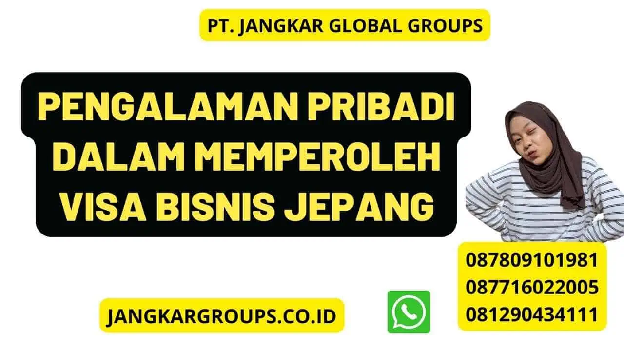 Pengalaman Pribadi Dalam Memperoleh Visa Bisnis Jepang