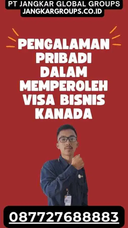 Pengalaman Pribadi Memperoleh Visa Bisnis Kanada