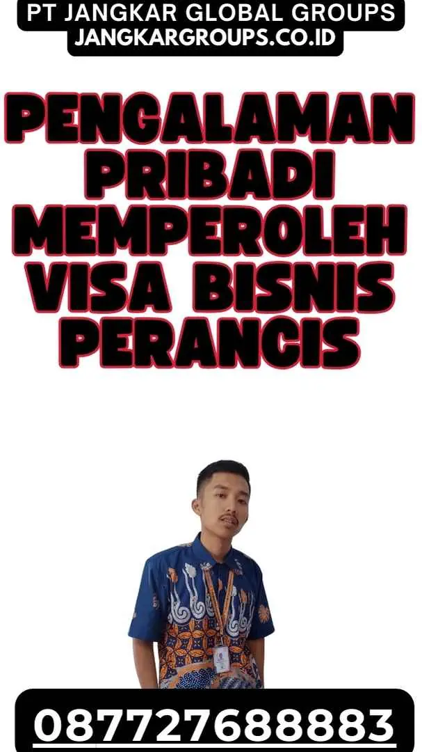 Pengalaman Pribadi Memperoleh Visa Bisnis Perancis