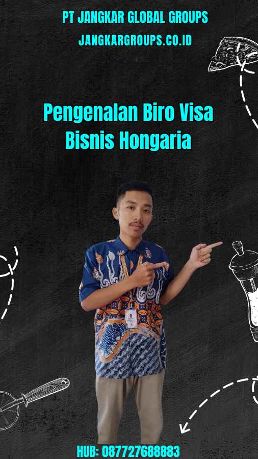 Pengenalan Biro Visa Bisnis Hongaria