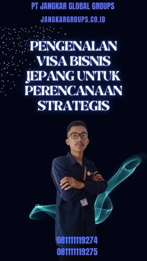 Pengenalan Visa Bisnis Jepang Untuk Perencanaan Strategis