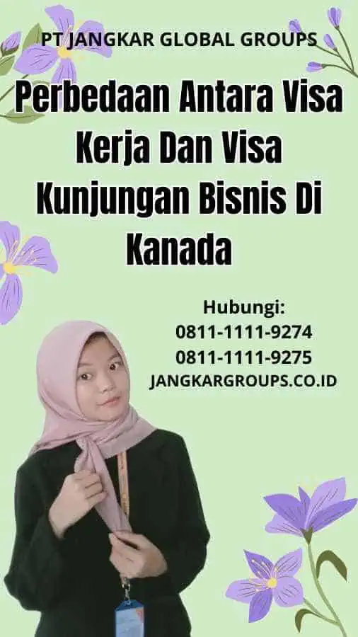 Perbedaan Antara Visa Kerja Dan Visa Kunjungan Bisnis Di Kanada