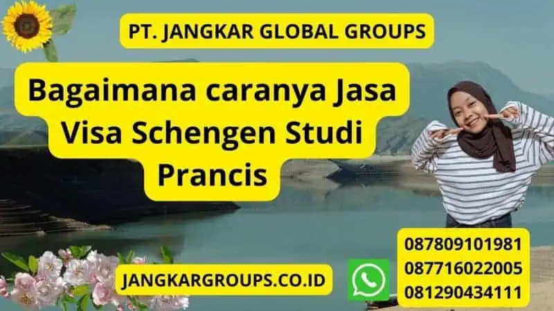 Bagaimana caranya Jasa Visa Schengen Studi Prancis