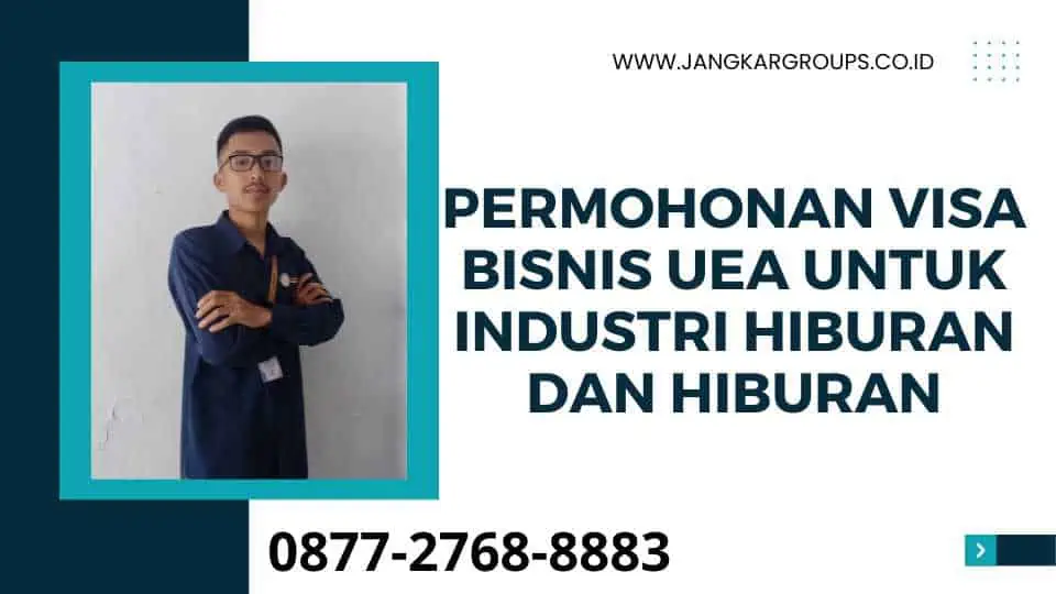 Permohonan Visa Bisnis UEA Untuk Industri Hiburan Dan Hiburan