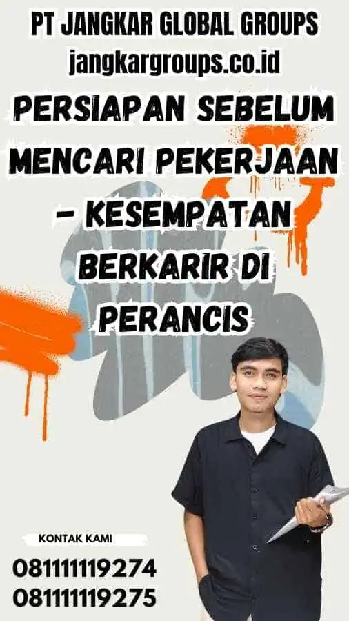 Persiapan Sebelum Mencari Pekerjaan - Kesempatan Berkarir Di Perancis