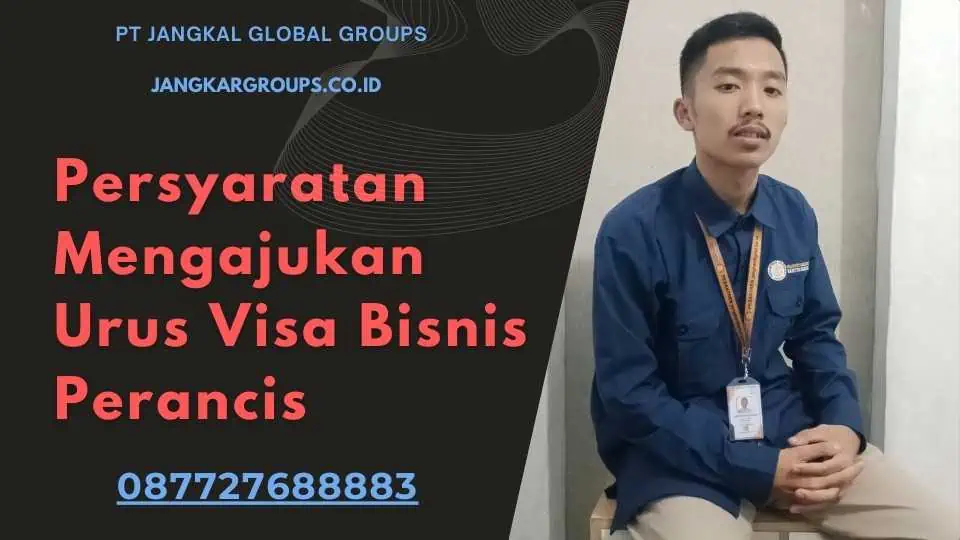 Persyaratan Mengajukan Urus Visa Bisnis Perancis